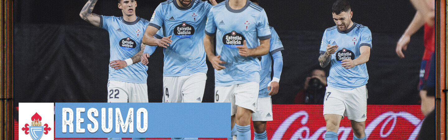 20220119_RCCeltaVsCAOsasuna_Resumo