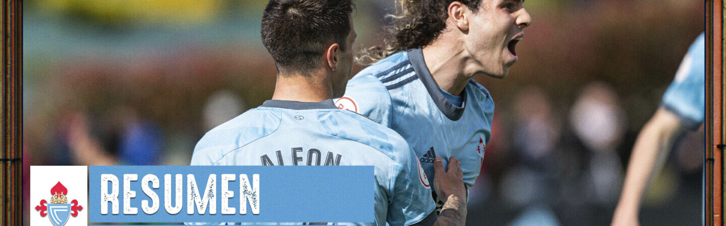 20220425_Partido_CeltaBVsCDCalahorra_Resumen